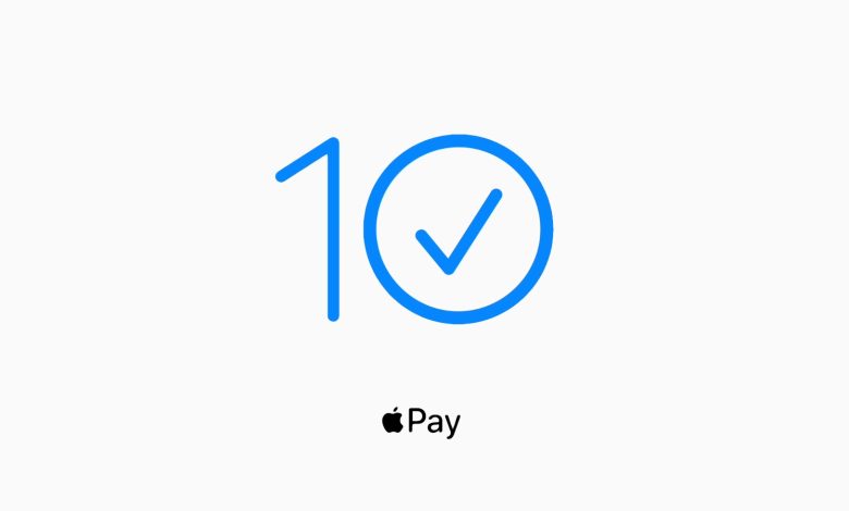 يبلغ عمر Apple Pay 10 سنوات مع ميزات جديدة والمزيد من طرق الدفع