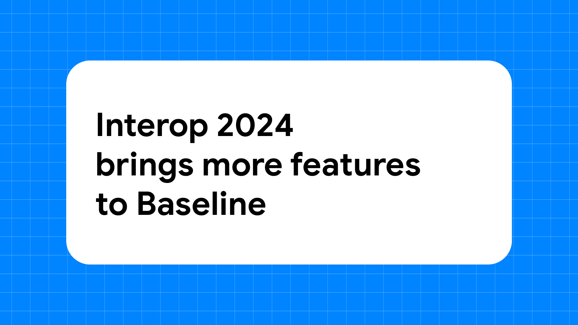Interop 2024 يجلب المزيد من الميزات إلى الأساس | بلوق | web.dev Interop 2024 يجلب المزيد من الميزات إلى الأساس | بلوق | web.dev